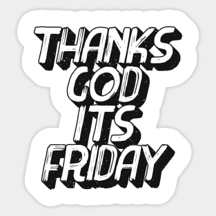 T.G.I.F Thank's God It's Friday typography Sticker